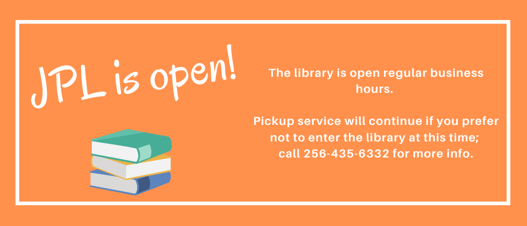 JPL is open regular business hours. Pickup service is still available. Call 256-435-6332 for more information.